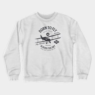 Aviator's Dream - "Born to Fly" Vintage Airplane Crewneck Sweatshirt